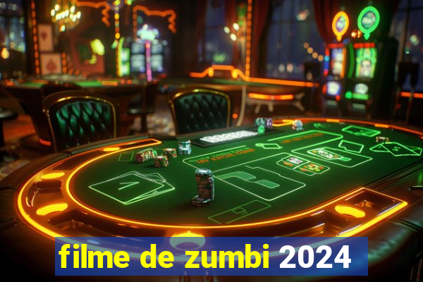 filme de zumbi 2024